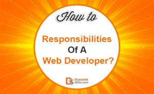 How are Responsibilities Of A Web Developer?