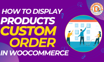How to Display WooCommerce Products in a Custom Order using Short Codes